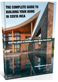 The Complete Guide to Building Your Home In Costa Rica